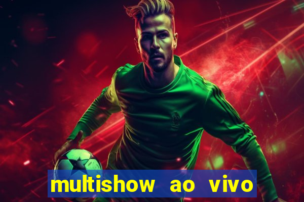 multishow ao vivo online gratis